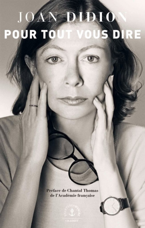 Joan Didion – Pour tout vous dire