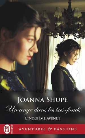 Joanna Shupe – Cinquième avenue, Tome 3 : Un ange dans les bas-fonds