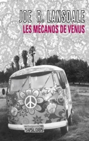 Joe R. Lansdale – Les mecanos de Venus