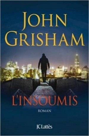 John Grisham – L’insoumis