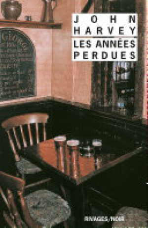 John Harvey – Les Années perdues