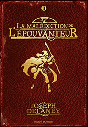 Joseph Delaney – L’Épouvanteur, Tome 02 : La Malédiction de l’épouvanteur