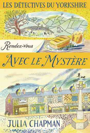 Julia Chapman – Les Détectives du Yorkshire – Tome 3: Rendez-vous avec le mystère