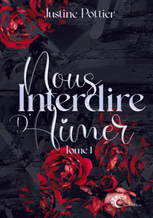 Justine Pottier – Nous interdire d’aimer, Tome 1