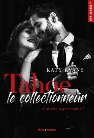 Katy Evans – Tahoe, le collectionneur