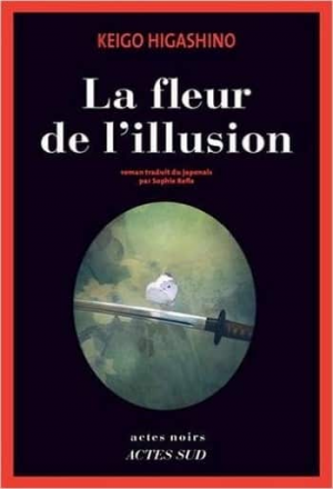 Keigo Higashino – La fleur de l’illusion