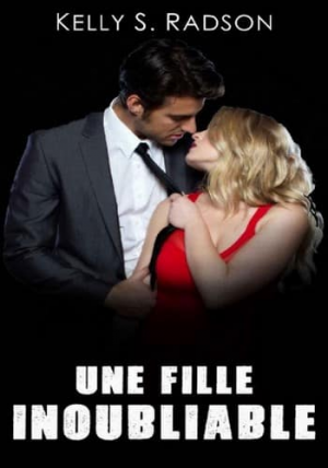 Kelly S. Radson – Une Fille inoubliable