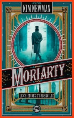 Kim Newman – Moriarty – Le chien des d’Urberville