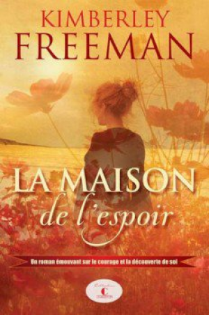 Kimberley Freeman – La maison de l’espoir