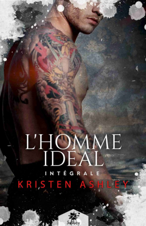 Kristen Ashley – L’Homme idéal, Intégrale