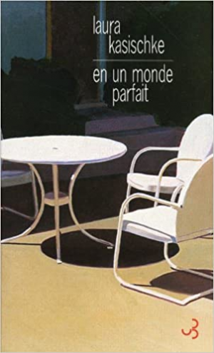 Laura Kasischke – En un monde parfait