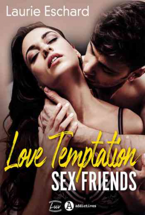 Laurie Eschard – Love Temptation. Sex Friends