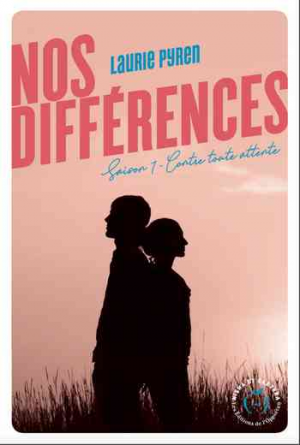 Laurie Pyren – Nos différences – Saison 1 : Contre tout attente