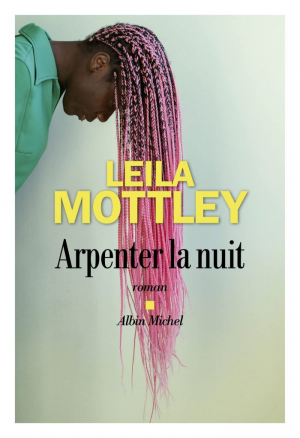 Leila Mottley – Arpenter la nuit