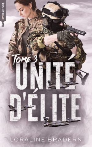 Loraline Bradern – Unité d’élite, Tome 3