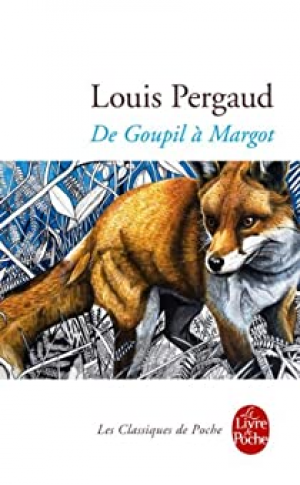 Louis Pergaud – De Goupil à Margot