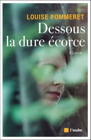 Louise Pommeret – Dessous la dure écorce