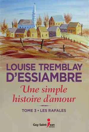 Louise Tremblay d’Essiambre – Une simple histoire d’amour – Tome 3: Les rafales