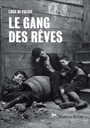 Luca Di Fulvio – Le Gang des rêves