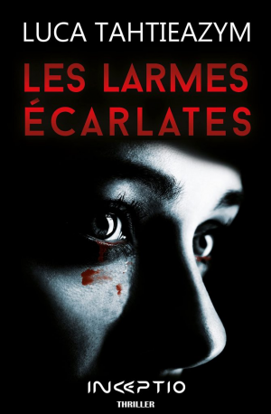 Luca Tahtieazym – Les larmes écarlates