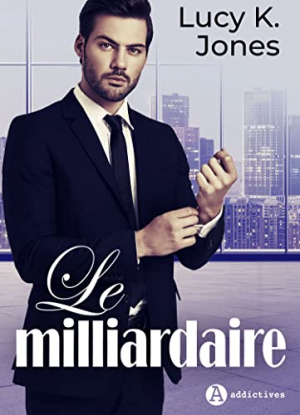 Lucy K. Jones – Le milliardaire