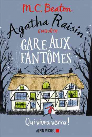 M. C. Beaton – Agatha Raisin enquête 14: Gare aux fantômes: Qui vivra verra !