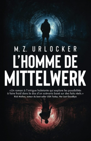 M.Z. Urlocker – L’Homme de Mittelwerk