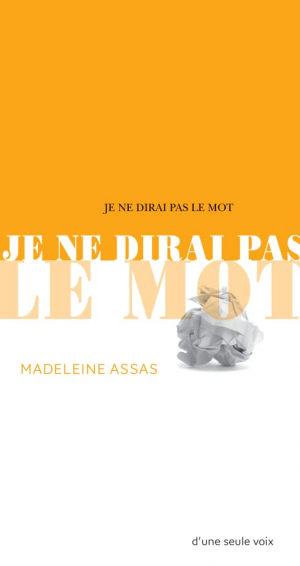 Madeleine Assas – Je ne dirai pas le mot