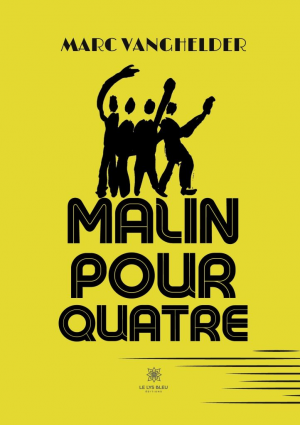 Marc Vanghelder – Malin pour quatre