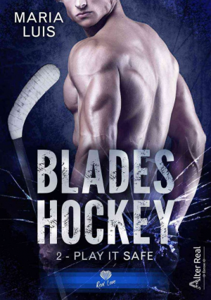 Maria Luis – Blades Hockey, Tome 2 : Play it safe