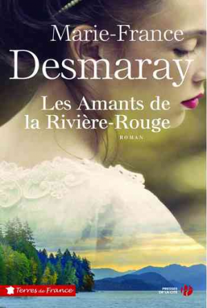 Marie-France Desmaray – Les Amants de la Rivière Rouge