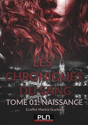 Marina Scarlett Ecoffet – Les chroniques du sang, tome 1 : Naissance