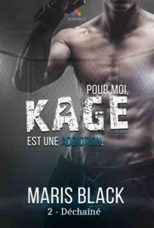Maris Black – Kage – Tome 2 : Déchaîné