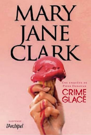 Mary Jane Clark – Crime glacé : Une aventure de Piper Donovan