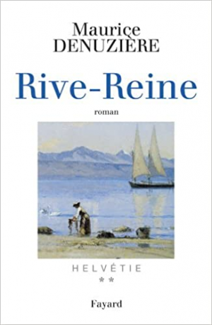 Maurice Denuzière – Helvétie, tome 2 : Rive-Reine