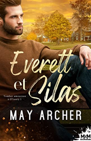 May Archer – Tomber amoureux à O’Leary, Tome 1 : Everett et Silas