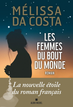 Mélissa Da Costa – Les Femmes du bout du monde