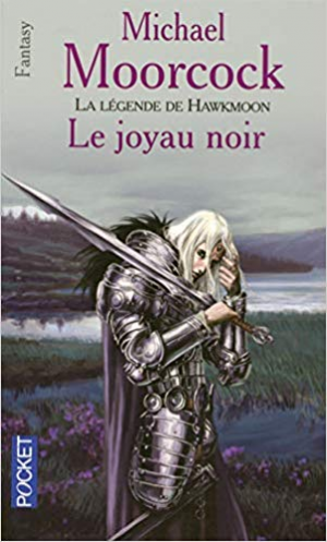 Michael Moorcock – La légende de Hawkmoon, Tome 1 : Le joyau noir