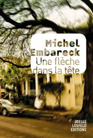 Michel Embareck – Une flèche dans la tête