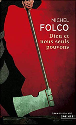 Michel Folco – Dieu et nous seuls pouvons