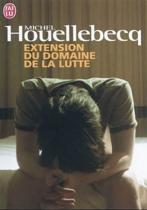 Michel Houellebecq – Extension du domaine de la lutte