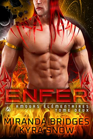 Miranda Bridges, Kyra Snow – Amours Elémentaires, Tome 2 : Enfer