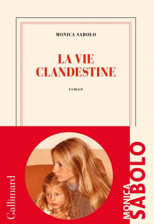 Monica Sabolo – La vie clandestine