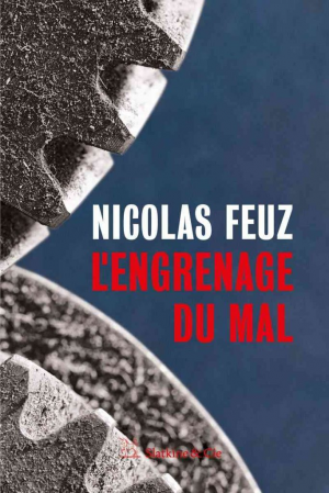 Nicolas Feuz – L’engrenage du mal