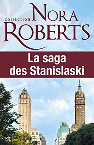 Nora Roberts – La saga des Stanislaski : l’intégrale