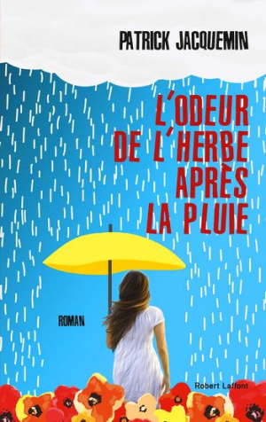 Patrick Jacquemin – L’odeur de l’herbe après la pluie