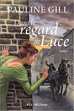 Pauline Gill – Dans le regard de Luce, tome 1