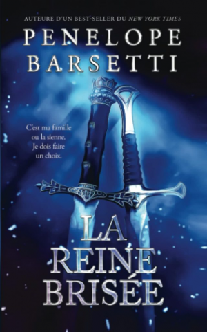 Penelope Barsetti – Le roi déchu, Tome 2 : La reine brisée