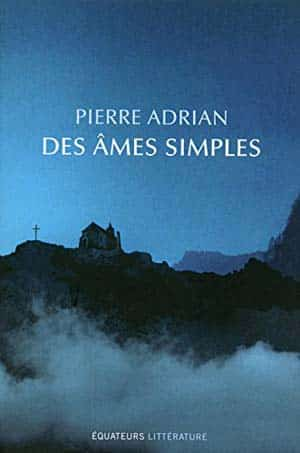 Pierre Adrian – Des âmes simples