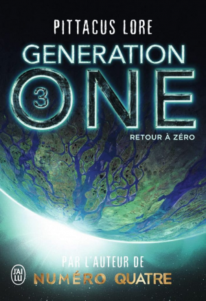 Pittacus Lore – Generation One, Tome 3 : Retour à zéro